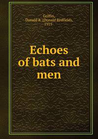 Echoes of bats and men