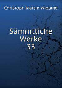 Smmtliche Werke. 33