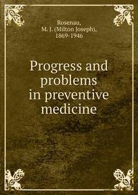Progress and problems in preventive medicine