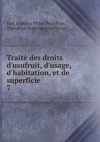 Trait? des droits d'usufruit, d'usage, d'habitation, et de superficie