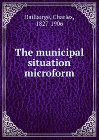 The municipal situation microform