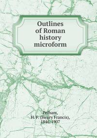 Outlines of Roman history microform