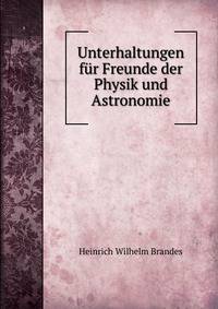 Unterhaltungen fur Freunde der Physik und Astronomie