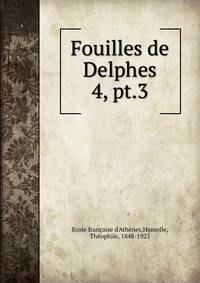 Fouilles de Delphes. 4, pt.3