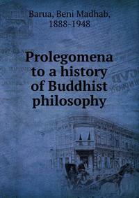 Prolegomena to a history of Buddhist philosophy