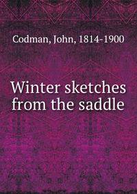 Winter sketches from the saddle