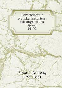 Berttelser ur svenska historien : till ungdomens tjenst. 01-02