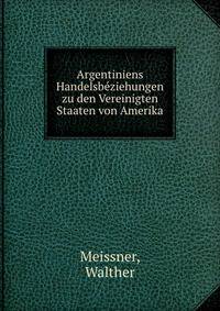 Argentiniens Handelsbeziehungen zu den Vereinigten Staaten von Amerika