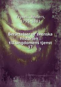 Berttelser ur svenska historien : till ungdomens tjenst. 17