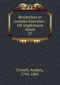 Berttelser ur svenska historien : till ungdomens tjenst. 27