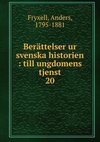 Berttelser ur svenska historien : till ungdomens tjenst. 20