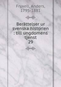 Berttelser ur svenska historien : till ungdomens tjenst. 29