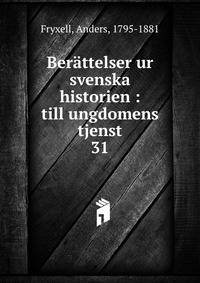 Berttelser ur svenska historien : till ungdomens tjenst. 31
