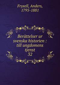 Berttelser ur svenska historien : till ungdomens tjenst. 32