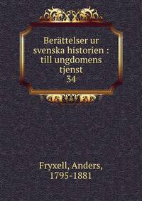 Berttelser ur svenska historien : till ungdomens tjenst. 34