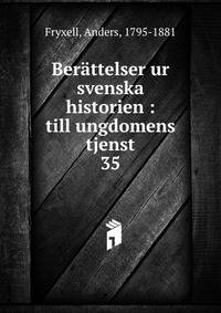 Berttelser ur svenska historien : till ungdomens tjenst. 35