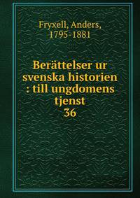 Berttelser ur svenska historien : till ungdomens tjenst. 36