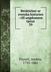 Berttelser ur svenska historien : till ungdomens tjenst. 39