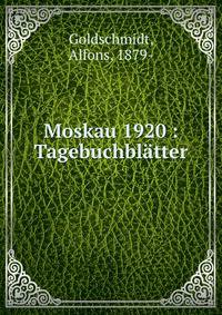Moskau 1920 : Tagebuchblatter