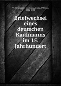 Briefwechsel eines deutschen Kaufmanns im 15. Jahrhundert