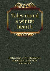 Tales round a winter hearth