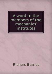 A word to the members of the mechanics' institutes