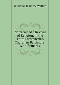 Narrative of a Revival of Religion, in the Third Presbyterian Church in Baltimore: With Remarks .