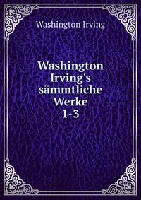 Washington Irving's s?mmtliche Werke