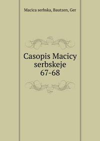 Casopis Macicy serbskeje. 67-68