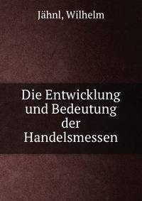 Die Entwicklung und Bedeutung der Handelsmessen