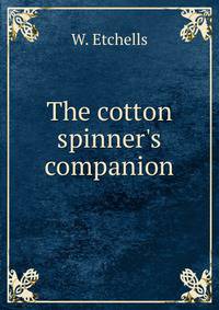 The cotton spinner's companion