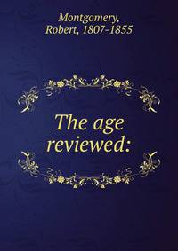 The age reviewed: