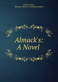 Almack's: A Novel .