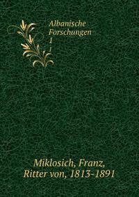 Albanische Forschungen. 1
