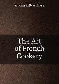 The Art of French Cookery