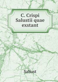 C. Crispi Salustii quae exstant.