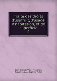 Trait? des droits d'usufruit, d'usage, d'habitation, et de superficie