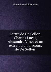 Lettre de De Sellon, Charles Lucas, Alexandre Vinet et un extrait d'un discours de De Sellon .
