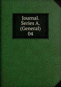 Journal. Series A. (General). 04