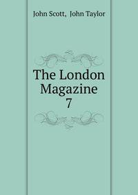 The London Magazine. 7