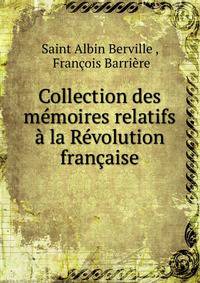 Collection des memoires relatifs a la Revolution francaise