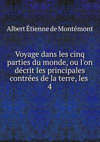 Voyage dans les cinq parties du monde, ou l'on d?crit les principales contr?es de la terre, les .
