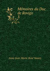 Mmoires du Duc de Rovigo. 3