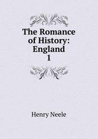 The Romance of History: England. 1