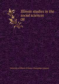 Illinois studies in the social sciences. 08