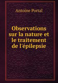 Observations sur la nature et le traitement de l'?pilepsie