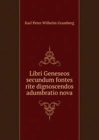 Libri Geneseos secundum fontes rite dignoscendos adumbratio nova