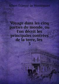 Voyage dans les cinq parties du monde, ou l'on d?crit les principales contr?es de la terre, les .