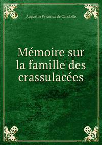 Memoire sur la famille des crassulacees