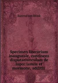 Specimen literarium inaugurale, continens disputatiunculam de lupo: lamiis et mormone, additis .